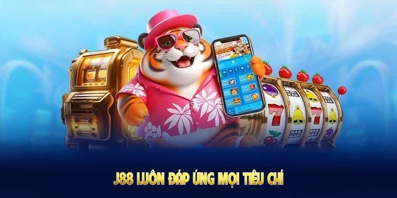 J88 luôn đáp ứng mọi tiêu chí khắt khe về độ tin cậy và chất lượng trò chơi