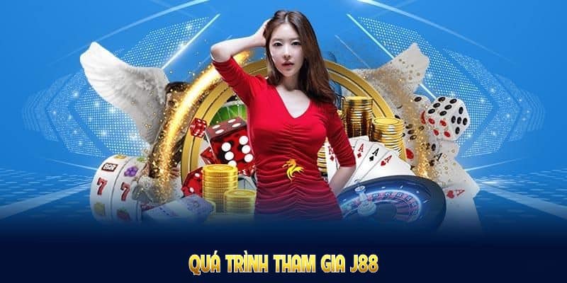 Quá trình tham gia J88 dễ dàng dành cho các tân thủ